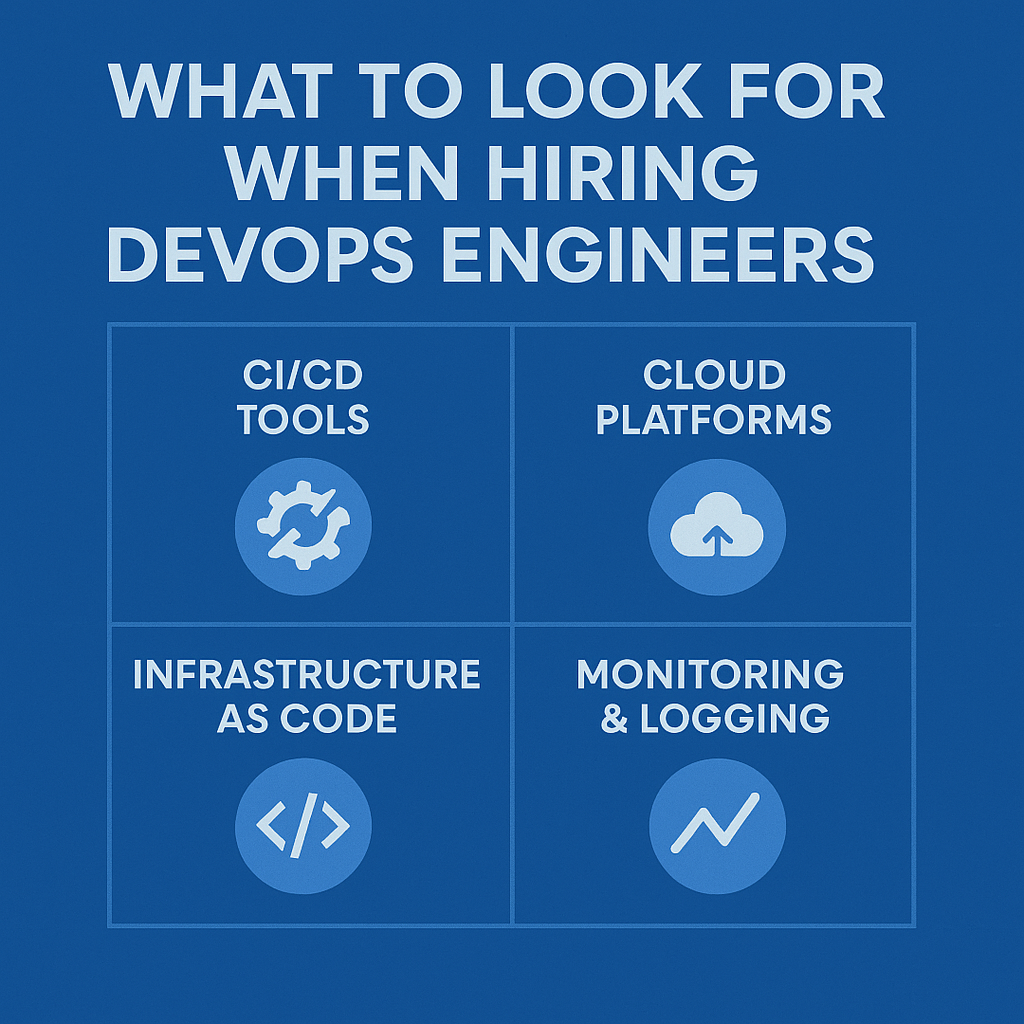 What to Look for When Hiring DevOps Engineers